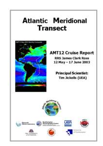 RRS James Clark Ross CruiseMay – 17 June 2003 Atlantic Meridional Transect (AMT) 12  Cruise Principal Scientist
