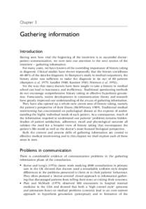 Chapter 3  Gathering information Introduction Having seen how vital the beginning of the interview is to successful doctor± patient communication, we now turn our attention to the next section of the