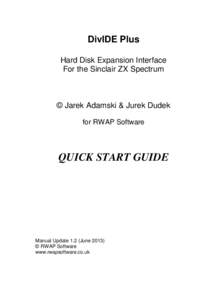 DivIDE Plus Hard Disk Expansion Interface For the Sinclair ZX Spectrum © Jarek Adamski & Jurek Dudek for RWAP Software