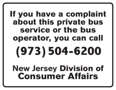 If you have a complaint about this private bus service or the bus operator, you can call