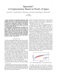 1  Spacemint?: A Cryptocurrency Based on Proofs of Space Sunoo Park∗§ , Krzysztof Pietrzak†§ , Albert Kwon∗ , Jo¨el Alwen† , Georg Fuchsbauer† , and Peter Gaˇzi† ∗