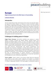 Europe Regional perspectives for the White Paper on Peacebuilding Catherine Woollard Introduction The 2014 Global Peace Index ranks Europe as the world’s most peaceful region.