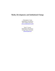 Media, Development, and Institutional Change Christopher J. Coyne Department of Economics West Virginia University [removed]