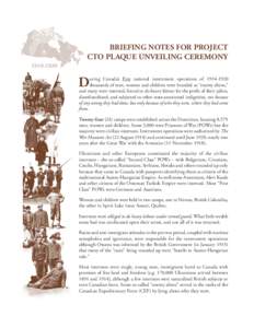 BRIEFING NOTES FOR PROJECT CTO PLAQUE UNVEILING CEREMONY D  uring Canada’s first national internment operations of[removed]