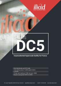 DC5 PARIS Unprecedented hyperscale facility for France.  •	 Ultra high-density and OCP ready