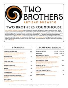 TWO BROTHERS ROUNDHOUSE Two Brothers Brewing Company was founded by brothers Jim & Jason Ebel in the fall ofWhat began as a dream, fermenting in old dairy tanks (donated from their retired dairy-farmer grandfather