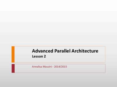 Advanced Parallel Architecture Lesson 2 Annalisa Massini Introduction