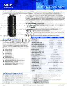 LD Energy Storage Racks The Long Duration (LD) Energy Storage Rack from NEC Energy Solutions is a fully integrated, high energy battery storage system that provides reliable storage capacity for a wide range of long dura