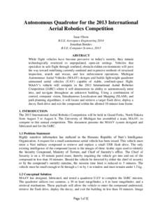 Autonomous Quadrotor for the 2013 International Aerial Robotics Competition Isaac Olson B.S.E. Aerospace Engineering 2014 Jonathan Bendes B.S.E. Computer Science, 2013