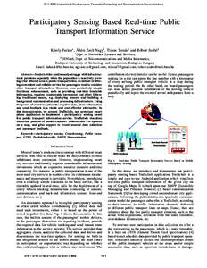 2014 IEEE International Conference on Pervasive Computing and Communications Demonstrations  Participatory Sensing Based Real-time Public Transport Information Service ´ am Zsolt Nagy† , Timon Tom´as† and R´obert 
