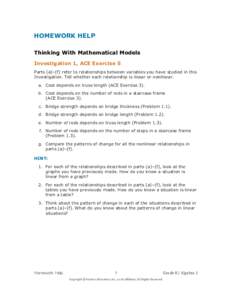 HOMEWORK HELP Thinking With Mathematical Models Investigation 1, ACE Exercise 5 Parts (a)–(f) refer to relationships between variables you have studied in this Investigation. Tell whether each relationship is linear or