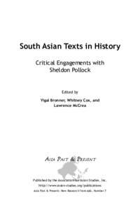 South Asian Texts in History Critical Engagements with Sheldon Pollock Edited by Yigal Bronner, Whitney Cox, and