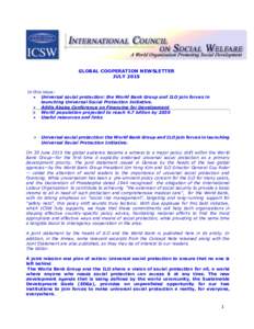 GLOBAL COOPERATION NEWSLETTER JULY 2015 In this issue:  Universal social protection: the World Bank Group and ILO join forces in launching Universal Social Protection Initiative.  Addis Ababa Conference on Financin