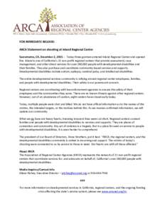 915 L Street, Suite 1440, Sacramento, California 95814 •  • Fax:  • www.arcanet.org  FOR IMMEDIATE RELEASE: ARCA Statement on shooting at Inland Regional Center Sacramento, CA, December 2, 2
