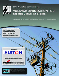 EUCI Presents a Conference on:  VOLT/VAR OPTIMIZATION FOR DISTRIBUTION SYSTEMS September 16-17, 2010 • Hyatt Regency Crystal City • Arlington, Virginia
