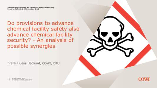 International meeting on chemical safety and security, Tarnów, Poland, 8-9 November 2012 Do provisions to advance chemical facility safety also advance chemical facility