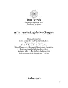 Dan Patrick Lieutenant Governor of Texas President of the Senate 2017 Interim Legislative Charges: Finance Committee