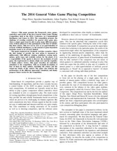 IEEE TRANSACTIONS ON COMPUTATIONAL INTELLIGENCE AND AI IN GAMES  1 The 2014 General Video Game Playing Competition Diego Perez, Spyridon Samothrakis, Julian Togelius, Tom Schaul, Simon M. Lucas,