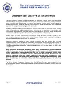 Classroom Door Security & Locking Hardware The ability to protect students and teachers while in the classroom is a high priority in all educational institutions. Many schools and school districts have taken measures to 