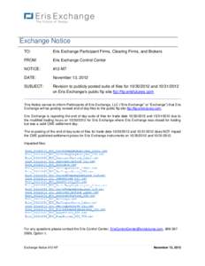 Exchange Notice TO: Eris Exchange Participant Firms, Clearing Firms, and Brokers  FROM: