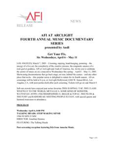 NEWS RELEASE AFI AT ARCLIGHT FOURTH ANNUAL MUSIC DOCUMENTARY SERIES presented by Audi