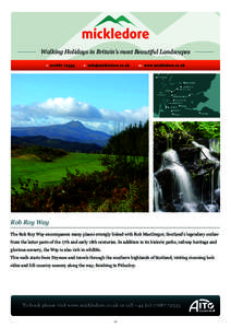Walking Holidays in Britain’s most Beautiful Landscapes  Rob Roy Way The Rob Roy Way encompasses many places strongly linked with Rob MacGregor, Scotland’s legendary outlaw from the latter parts of the 17th and early