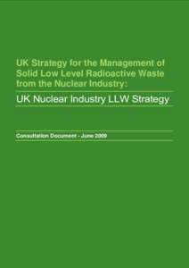 UK Strategy for the Management of Solid Low Level Radioactive Waste from the Nuclear Industry: UK Nuclear Industry LLW Strategy