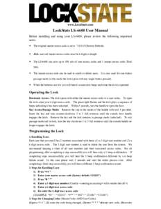 www.LockState.com  LockState LS-6600 User Manual Before installing and using your LS-6600, please review the following important notes: ◆