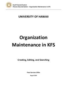 Kuali Financial System Process Documentation – Organization Maintenance in KFS UNIVERSITY OF HAWAII  Organization