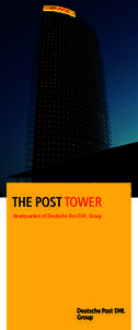 THE POST TOWER Headquarters of Deutsche Post DHL Group PROGRESS AND SUCCESS The Post Tower is the workplace for 2,000