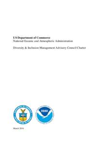 US Department of Commerce National Oceanic and Atmospheric Administration Diversity & Inclusion Management Advisory Council Charter March 2016