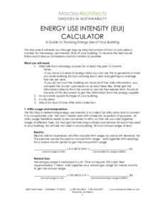 MaclayArchitects CHOI CES I N SUSTAINABI LI TY ENERGY USE INTENSITY (EUI) CALCULATOR A Guide to Tracking Energy Use of Your Building