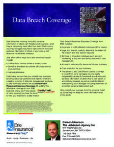 Data Breach Coverage Data breaches involving nonpublic personal information of others can threaten your business—and they’re happening more often than ever. What’s more, you may be legally required to take action i