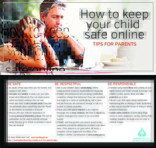 How to keep your child safe online TIPS FOR PARENTS  Here are some tips for parents to keep your child safe online