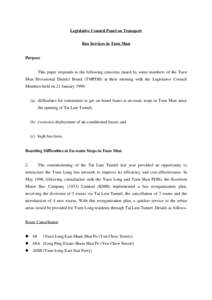 Legislative Council Panel on Transport Bus Services in Tuen Mun Purpose This paper responds to the following concerns raised by some members of the Tuen Mun Provisional District Board (TMPDB) at their meeting with the Le