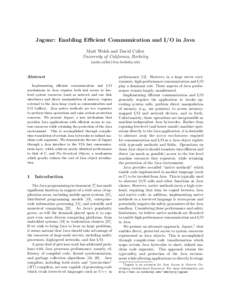 Jaguar: Enabling Efficient Communication and I/O in Java Matt Welsh and David Culler University of California, Berkeley {mdw,culler}@cs.berkeley.edu  Abstract