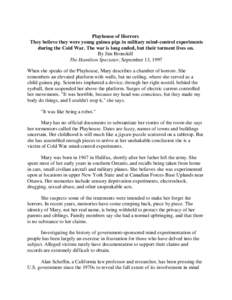 Playhouse of Horrors They believe they were young guinea pigs in military mind-control experiments during the Cold War. The war is long ended, but their torment lives on. By Jim Bronskill The Hamilton Spectator, Septembe