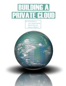 BUILDING A PRIVATE CLOUD By Mark Black Jay Muelhoefer Parviz Peiravi Marco Righini