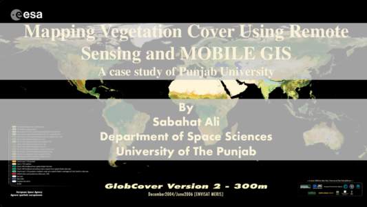 Mapping Vegetation Cover Using Remote Sensing and MOBILE GIS A case study of Punjab University By Sabahat Ali Department of Space Sciences