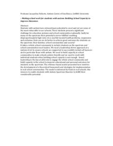 Professor Jacqueline Roberts, Autism Centre of Excellence, Griffith University – Making school work for students with autism: Building School Capacity to Improve Outcomes Abstract: Students with autism have extraordina