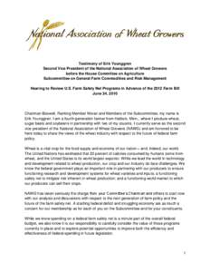 Testimony of Erik Younggren Second Vice President of the National Association of Wheat Growers before the House Committee on Agriculture Subcommittee on General Farm Commodities and Risk Management Hearing to Review U.S.