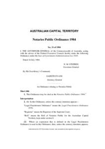 AUSTRALIAN CAPITAL TERRITORY  Notaries Public Ordinance 1984 No. 33 of 1984 I, THE GOVERNOR-GENERAL of the Commonwealth of Australia, acting with the advice of the Federal Executive Council, hereby make the following