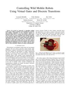 Controlling Wild Mobile Robots Using Virtual Gates and Discrete Transitions Leonardo Bobadilla Fredy Martinez Eric Gobst [removed] [removed] [removed]