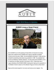 April 2016 News & Updates AUBER Loses a Great Friend All of AUBER mourns the passing of Essie Adibi of Chapman University. Essie was a stalwart within AUBER and a regular attendee at AUBER functions since the early 1990s