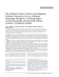 MAJOR ARTICLE  The Membrane Protein of Severe Acute Respiratory Syndrome Coronavirus Acts as a Dominant Immunogen Revealed by a Clustering Region of Novel Functionally and Structurally Defined