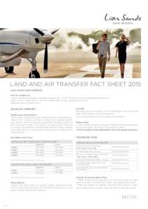 LAND AND AIR TRANSFER FACT SHEET 2015 LION SANDS GAME RESERVE How to contact us Lodge: Ronnie Borrageiro, General Manager, Tel: +, Email:  Head Office / Reservations: Tel: +