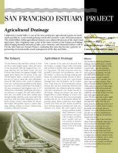 SAN FRANCISCO ESTUARY PROJECT Agricultural Drainage California’s Central Valley is one of the most productive agricultural regions on earth, made possible by a year-round growing season and extensive water diversion pr