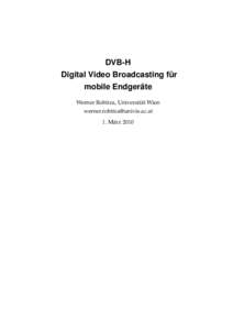 DVB-H Digital Video Broadcasting fur ¨ ¨ mobile Endgerate Werner Robitza, Universit¨at Wien