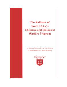 THE ROLLBACK OF SOUTH AFRICA’S CHEMICAL AND BIOLOGICAL WARFARE PROGRAM by Dr. Stephen F. Burgess