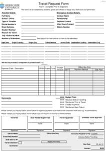 v[removed]Travel Request Form Part 1 - Complete Prior to Departure This form is to be completed by students, guests and officers in charge only. Staff must use Spendvision.